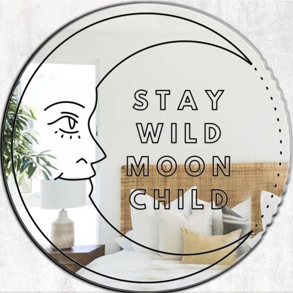 Crescent moon-shaped mirror with "Stay Wild Moon Child" text.