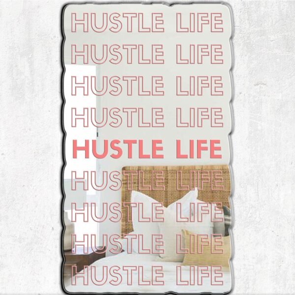 A custom-painted mirror with the motivational quote "Hustle Life" in bold red text, surrounded by a dynamic red pattern.