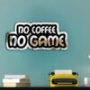 Mirror featuring the phrase 'No Coffee, No Game' in black text