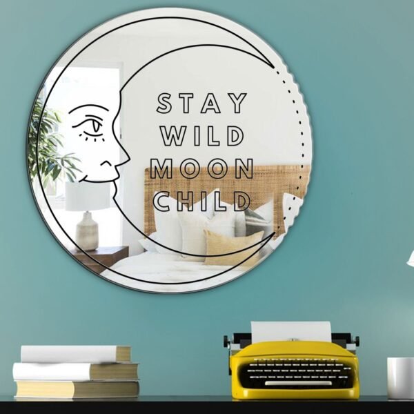 Mirror featuring the phrase 'Stay Wild Moon Child' in artistic text