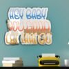 Mirror featuring the phrase 'Hey Baby Let That Go' in relaxed text
