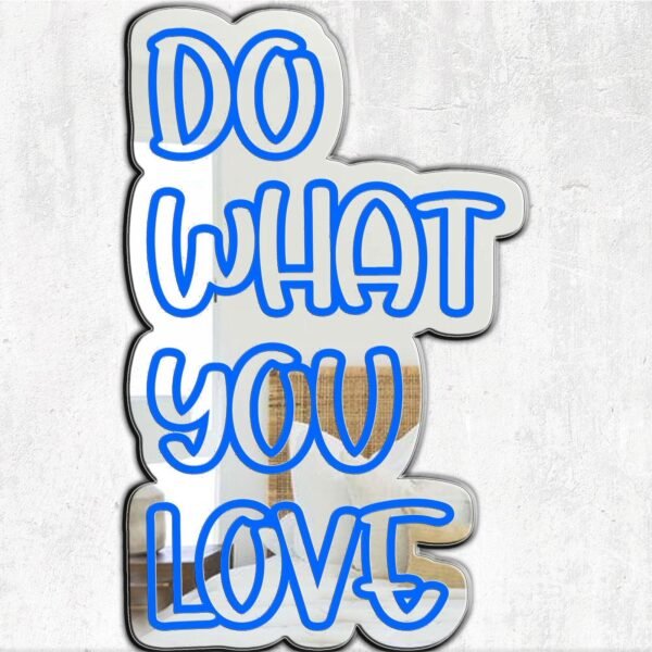Mirror featuring the phrase 'Do What You Love Love What You Do' in white and blue custom-painted sans serif typography
