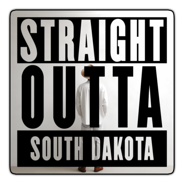 Straight Outta South Dakota Mirror